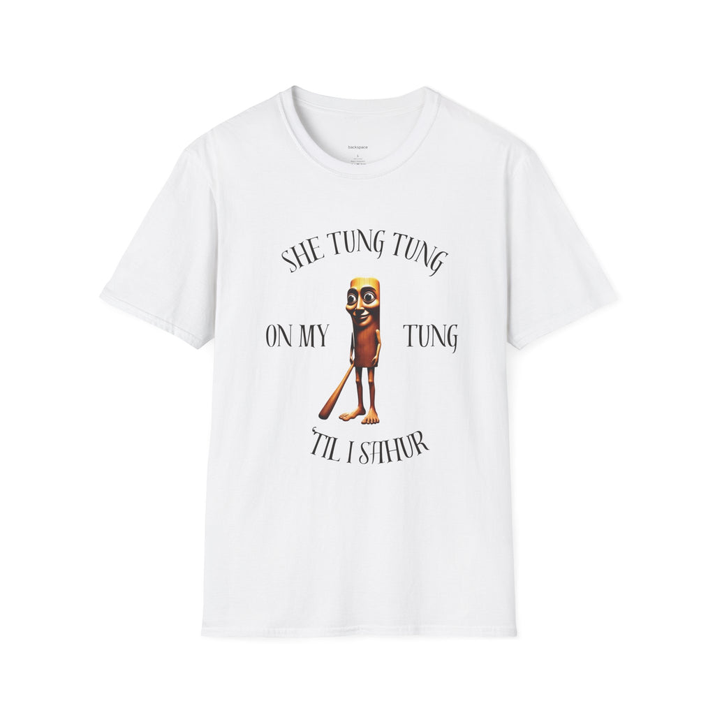 'She Tung Tung On My Tung 'Til I Sahur' - Super Serious T-Shirt