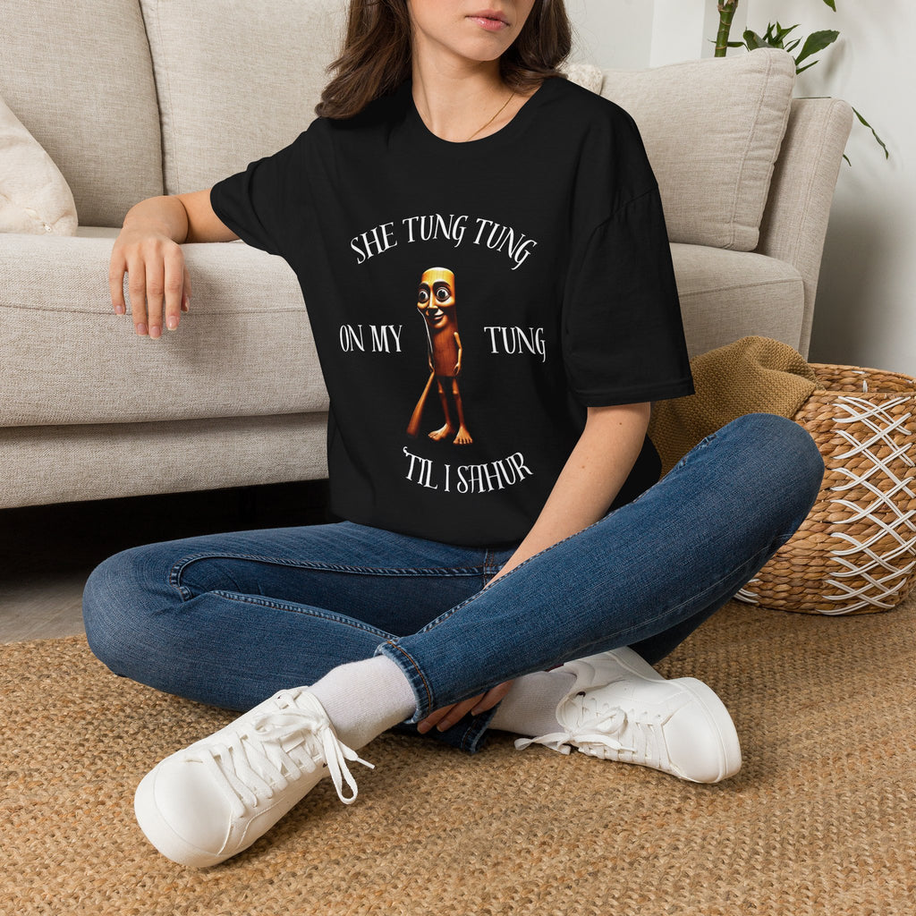 'She Tung Tung On My Tung 'Til I Sahur' - Super Serious T-Shirt
