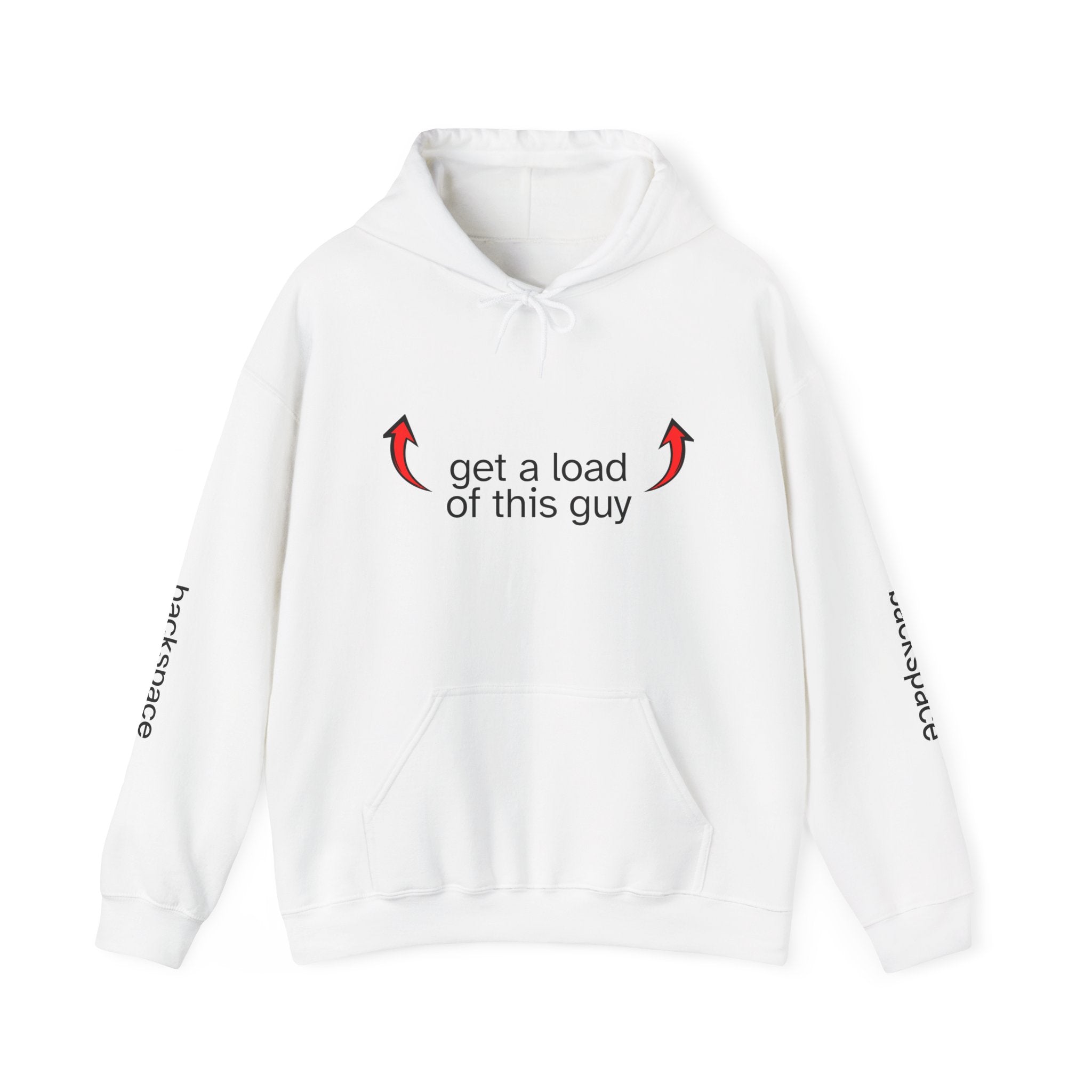 Hoodie - "get a load of this guy" Pullover